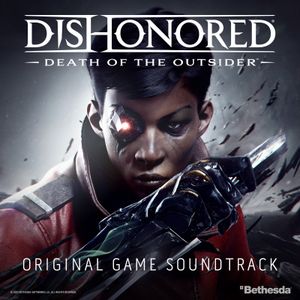 Dishonored: Death of the Outsider (Original Game Soundtrack) (OST)
