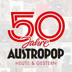 50 Jahre Austropop: Heute & Gestern