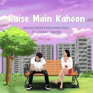 Kaise Main Kahoon (Single)