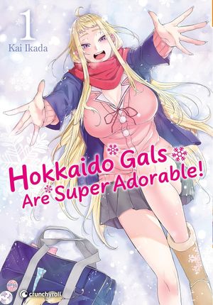 Hokkaido Gals Are Super Adorable!, tome 1