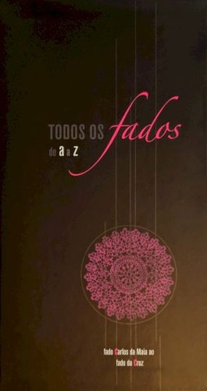 Todos os fados de A a Z: Fado Carlos da Maia ao Fado da cruz