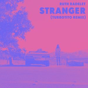 Stranger (Turbotito Remix) (Single)