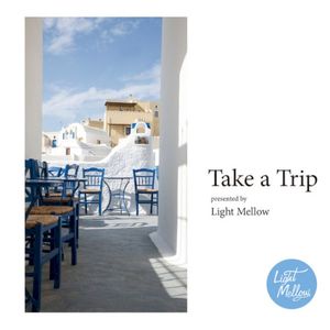 Take a Trip: Presented by Light Mellow
