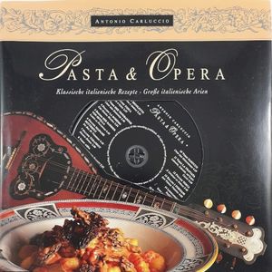 Pasta & Opera: Klassische italienische Rezepte · Große italienische Arien