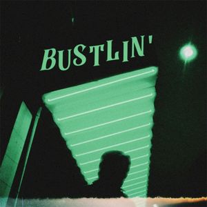 Bustlin (Single)