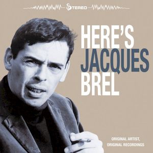 Here’s Jacques Brel