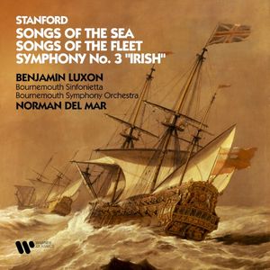Songs of the Sea / Songs of the Fleet / Symphony No. 3 "Irish"