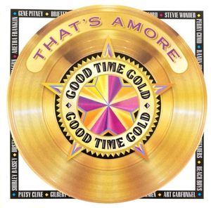 Good Time Gold That's Amore