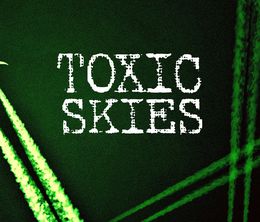 image-https://media.senscritique.com/media/000022035151/0/toxic_skies.jpg