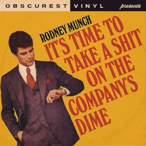 It's Time to Take a Shit on the Company’s Dime (Single)