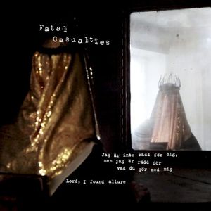 "Jag är inte rädd för dig, men jag är rädd för vad du gör med mig" / "Lord, I Found Allure" (Single)