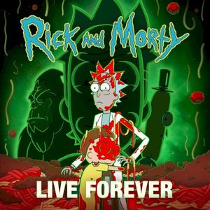 Live Forever (from "Rick and Morty: Season 7")