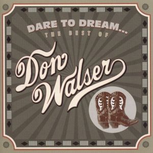 Dare to Dream: The Best of Don Walser
