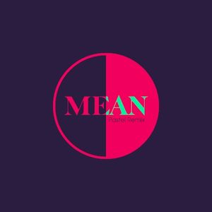 Mean (Pastel remix)