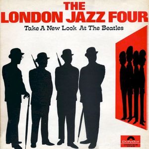 The London Jazz Four Take a New Look at the Beatles