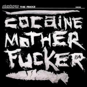 Cocaine Motherfucker The Rmxz