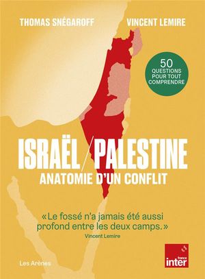 Israel - palestine : anatomie d'un conflit