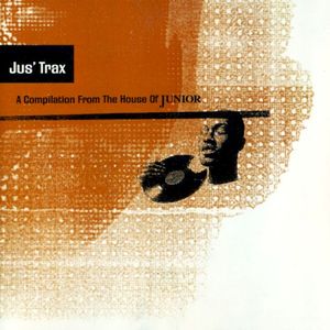 Jus' Trax: A Compilation From the House of Junior