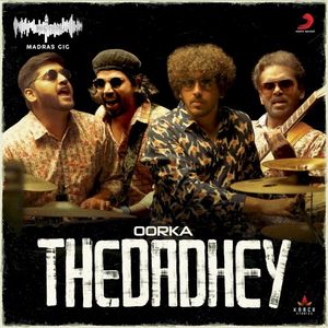 Thedadhey (Madras Gig) (Single)