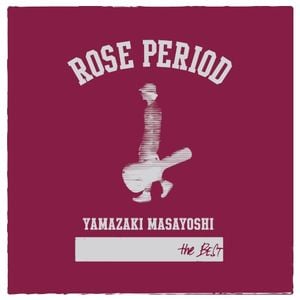 Rose Period - The Best 2005–2015