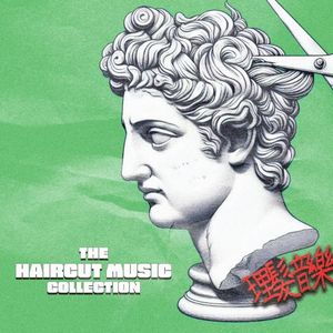 THE HAIRCUT MUSIC COLLECTION