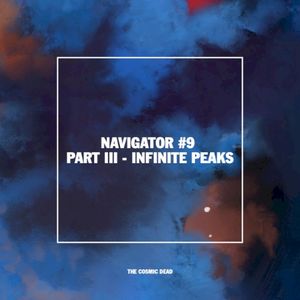 Navigator #9 (Part III: Infinite Peaks) (Single)