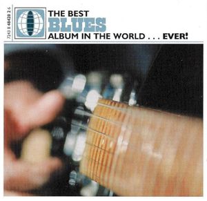The Best Blues Album in the World... Ever!