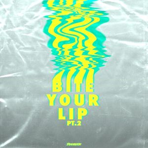 Bite Your Lip, pt. 2 (Single)