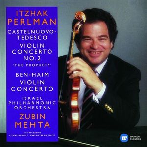 Castelnuovo-Tedesco: Violin Concerto no. 2 "The Prophets" / Ben-Haim: Violin Concerto (Live)