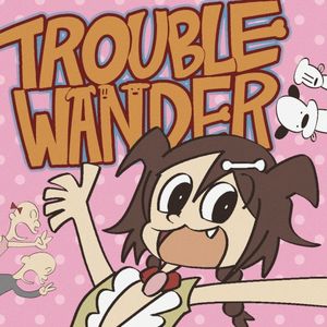 TROUBLE “WAN”DER! (Single)