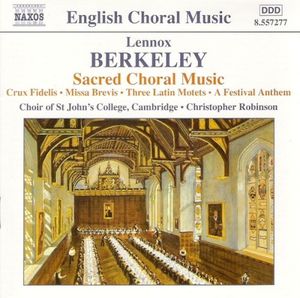 Sacred Choral Music: Crux Fidelis / Missa Brevis / Three Latin Motets / A Festival Anthem