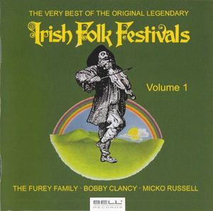 The Very Best of the Original Legendary Irish Folk Festivals, Volume 1