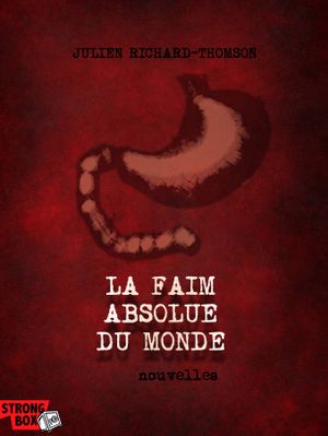 La faim absolue du monde