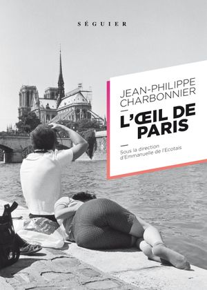 Jean-Philippe Charbonnier, l'œil de Paris