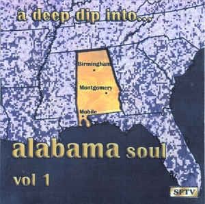 A Deep Dip Into Alabama Soul, Vol. 1