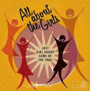 All About the Girls (Lost Girl Group Gems of the 1960s)