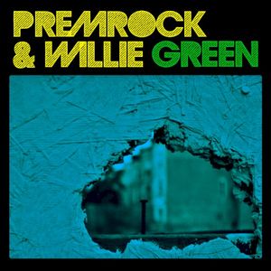 PremRock & Willie Green