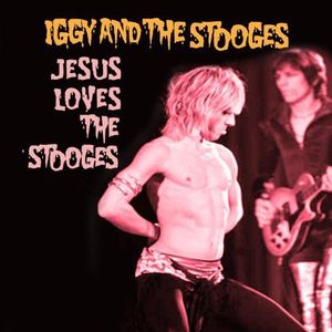 Jesus Loves The Stooges