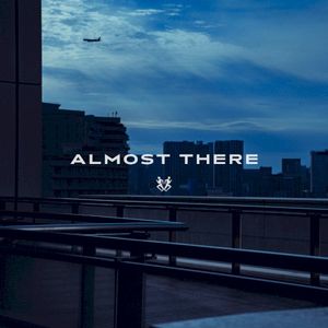 Almost There (Single)