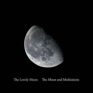 The Moon and Meditations