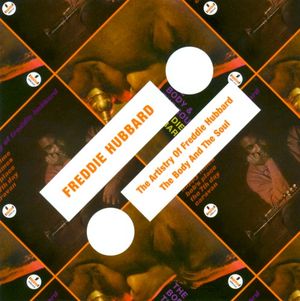 The Artistry of Freddie Hubbard / The Body and the Soul
