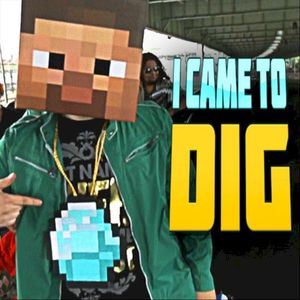 I Came to Dig (Minecraft Rap) (Single)