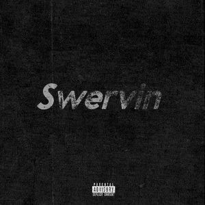 Swervin (Single)