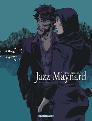 Blood, Jazz and Tears - Jazz Maynard, tome 5