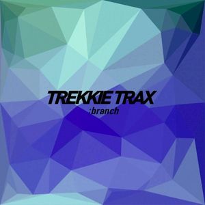 TREKKIE TRAX :branch Vol.03
