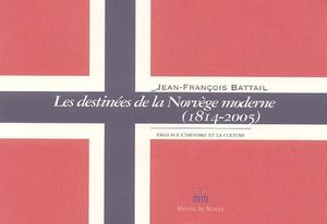 Les Destinées de la Norvège moderne (1814 - 2005)