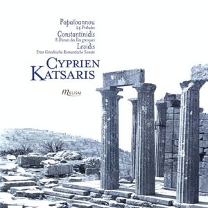 Papaïoannou: 24 Préludes pour piano - Constantinidis: 8 Danses des îles grecques - Levidis: Erste griechische romantische Sonate
