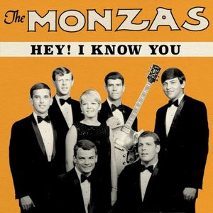 The Monzas: Hey! I Know You