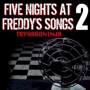 Five Night's At Freddy's Songs 2
