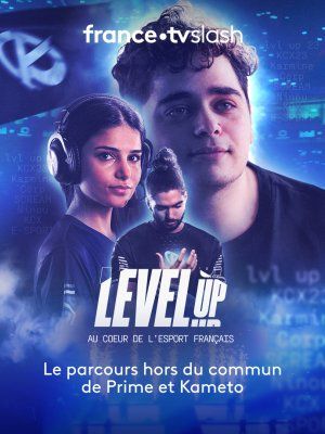 Level up, au cœur de l'esport français